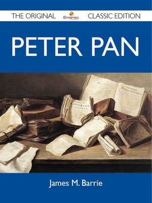 cover image of Peter Pan - The Original Classic Edition